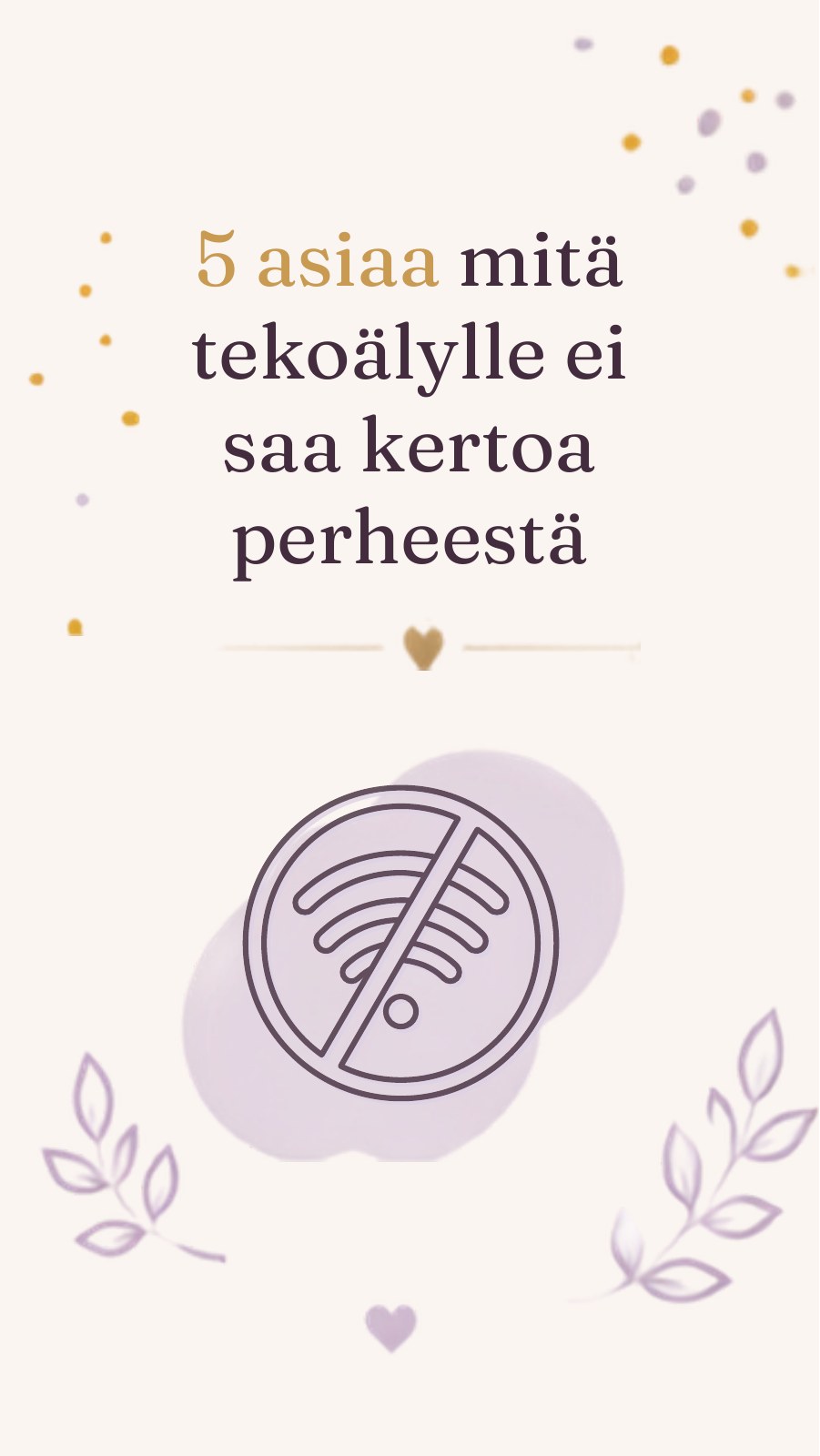 5 asiaa mitä tekoälylle ei saa kertoa perheestä
